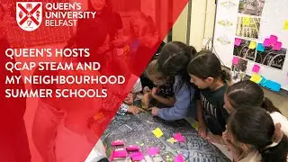 Queen's hosts QCAP STEAM and My Neighbourhood Summer Schools