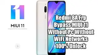 Redmi 8A Frp Bypass🔓MIUI 11 Without WiFi without Pc Unlock 💯