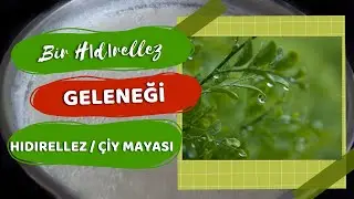 TRAKYA'da Bir Hıdırellez Geleneği ; ÇİY MAYASI - HIDIRELLEZ MAYASI - TÜRKMEN MAYASI