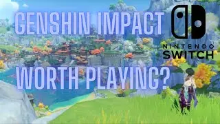 Genshin Impact Worth Playing? | Nintendo Switch