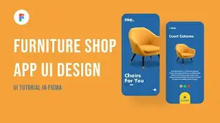 Furniture Shop App UI Design using Figma (App UIUX Design | Tutorial For Beginners)