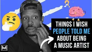 Things I Wish People Had Told Me about Being a Serious Music Artist