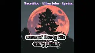 Sacrifice - Elton John - Lyrics