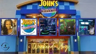 WEEKEND VLOG | JOHN'S INCREDIBLE PIZZA | FUN TIMES WITH MY LOVED ONES