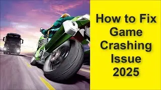 How to Fix Traffic Rider Game Crashing Issue 2025