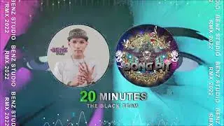 20 Minutes Everybody 2022  Bong Pit & The Black Team [BenzStudio RMX]
