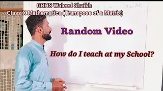 Transpose of a matrix |Teaching at my Govt school | Random video