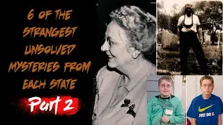 6 of the Strangest Unsolved Mysteries from Each State Part 2