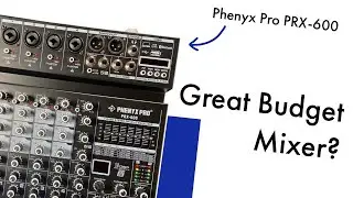 Phenyx Pro PRX-600 Audio Mixer Review – Great Budget Mixer?