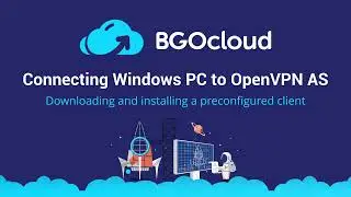 How to: Connecting Windows Device to OpenVPN Access Server
