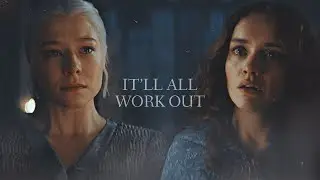 rhaenyra & alicent | it'll all work out {2x08}