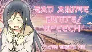 SAD QUOTE FROM ANIME DEEP MEANING WITH SOUND AND RAW!!!