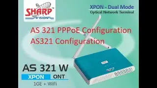 AS 321 W Configuration | Sharp ONT configuration | AS 121 ONU Configuration | PPPoE Configuration