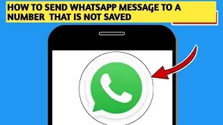 How To Send WhatsApp Message Without Saving Number(how to send message to unsaved number in whatsapp