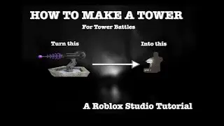 HOW TO MAKE A TOWER FOR TOWER BATTLES (Without using free models) - PART 2- Roblox Studio Tutorial