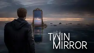 🔴 TWIN MIRROR ФИНАЛ: РЫБАЦКАЯ ХИЖИНА - ПРИСТАНЬ - РАЗМЫШЛЕНИЯ В ДОРОГЕ - ТАЙНИК - ЭПИЛОГ