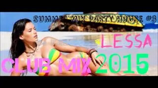 Summer Mix Party House #4 - Dj Fadobody Music & Lessa DJ - CLUB MIX 2015