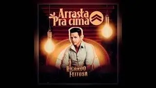Ricardo Feitosa/ Arrasta pra cima