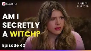 Ep 42 | Am I SECRETLY a Witch?  | Chosen By Fate, Rejected By The Alpha