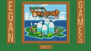 Yoshi's Island - Part 5 | Mike Plays A Thing