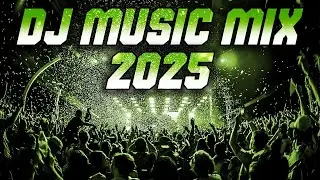 DJ Music Mix 2025 | Party Club Dance 2025 | Best Remixes Of Popular Songs 2025 MEGAMIX