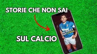 Storie che NON sai sul CALCIO