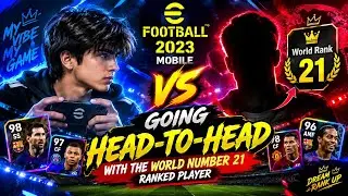 eFootball 2023 Mobile - Going Head-to-Head with the World Number 21 Ranked Player