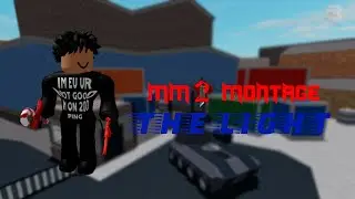 MM2 Montage - The Light
