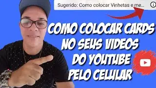 Como colocar Cards Nos Seus vídeos Yoube Pelo Celular Android