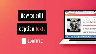 Edit Caption Text | Zubtitle Tutorial