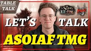 Let's Talk ASOIAF TMG with Scott the Miniature Maniac