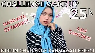 WOW! Begini Hasil 25K Makeup Challenge Rahmawati Kekeyi - Cantik Maksimal