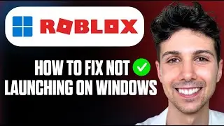 How To Fix Roblox Not Launching on Windows (2026) - Full Guide