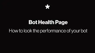 Bot Health Page - How to look over the performance of your bot
