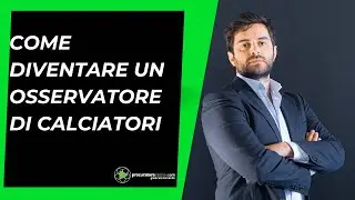 Come diventare un osservatore calcistico.