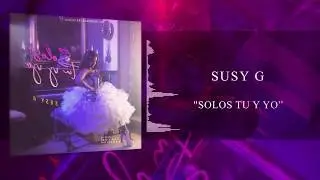 Susy G - Solos Tu y Yo (Audio Oficial)