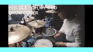 (여자)아이들 (G)I-DLE ‘Oh My God ‘(Drum Cover By Jess)