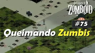 Dominando uma Nova Cidade em Busca de Munição - #75 Project Zomboid