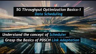 5G Throughput Optimization Basics #1 - Data Scheduling & Link Adaptation