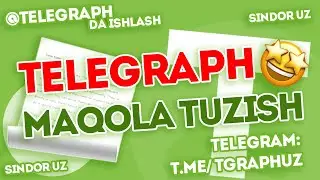 Telegram Maqola tayyorlash | Telegraph Maqola | Telegraph botda ishlash | @Telegraph | TGraphUz