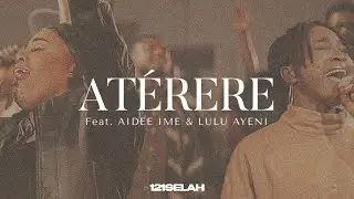 121Selah - Atérere feat. Aidee Ime & Lulu Ayeni