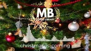 Christmas-is-coming | Copyright Free Music | Audio Library