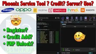 How To Buy Credit Phoenix Service Tool? How To Register - Samsung FRP 1Click?