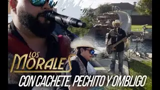 Los Morales - Bailamos Cachete, Pechito Y Ombligo (En Vivo)