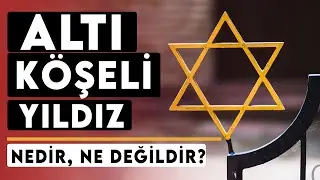 Altı Köşeli Yıldız: Sadece Bir Yahudi Sembolü Mü? (Davut Yıldızı)