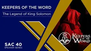 Sac40 Presents Keepers of The Word: The Legend of King Solomon - The Man, The King, The Mage