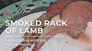 Create an Amazing Smoked Rack of Lamb | How to Make in a Simple Way