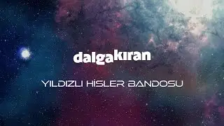 Dalgakıran - Yıldızlı Hisler Bandosu