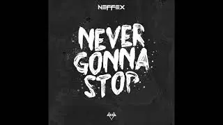 NEFFEX - Never Gonna Stop (Clean)