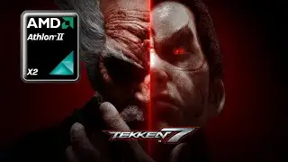 Athlon II X2 240 - Tekken 7